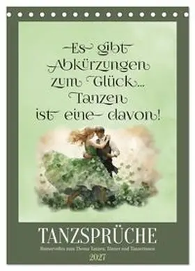 CALVENDO / Löwer |  Tanzsprüche (Tischkalender 2027 DIN A5 hoch), CALVENDO Monatskalender | Sonstiges |  Sack Fachmedien