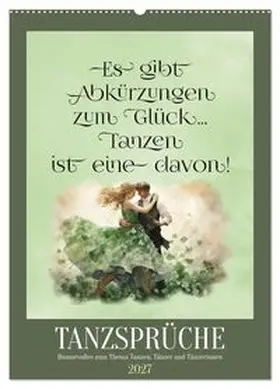 CALVENDO / Löwer |  Tanzsprüche (Wandkalender 2027 DIN A2 hoch), CALVENDO Monatskalender | Sonstiges |  Sack Fachmedien
