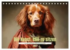 CALVENDO / Tapper |  Die Kunst, still zu sitzen (Tischkalender 2027 DIN A5 quer), CALVENDO Monatskalender | Sonstiges |  Sack Fachmedien
