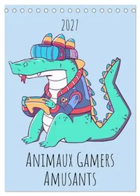 CALVENDO / Schmidt |  Animaux Gamers Amusants (Calendrier de bureau 2027 DIN A5 horizontal), CALVENDO calendrier mensuel | Sonstiges |  Sack Fachmedien