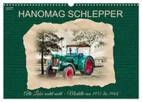 CALVENDO / Kleemann |  Hanomag Schlepper (Wandkalender 2027 DIN A3 quer), CALVENDO Monatskalender | Sonstiges |  Sack Fachmedien