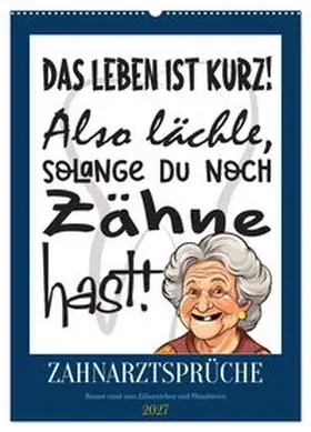 CALVENDO / Löwer |  Zahnarztsprüche (Wandkalender 2027 DIN A2 hoch), CALVENDO Monatskalender | Sonstiges |  Sack Fachmedien