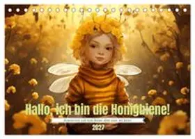 CALVENDO / Tapper |  Hallo! Ich bin die Honigbiene (Tischkalender 2027 DIN A5 quer), CALVENDO Monatskalender | Sonstiges |  Sack Fachmedien