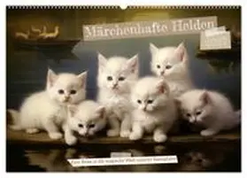 CALVENDO / Tapper |  Märchenhafte Helden - Eine Reise in die magische Welt unserer Katzen (Wandkalender 2027 DIN A2 quer), CALVENDO Monatskalender | Sonstiges |  Sack Fachmedien