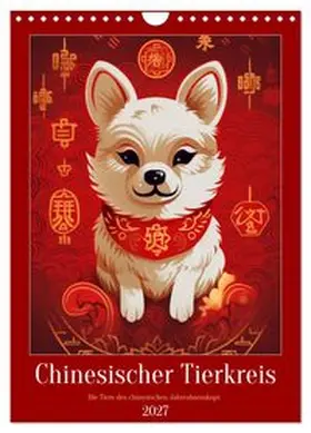 CALVENDO / Waurick |  Chinesischer Tierkreis (Wandkalender 2027 DIN A4 hoch), CALVENDO Monatskalender | Sonstiges |  Sack Fachmedien