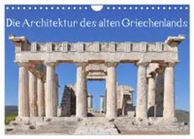 CALVENDO / Gregoropoulos |  Die Architektur des alten Griechenlands (Wandkalender 2027 DIN A4 quer), CALVENDO Monatskalender | Sonstiges |  Sack Fachmedien