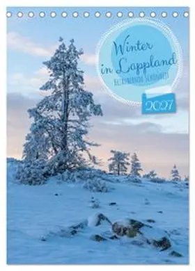 CALVENDO / Schulz |  Winter in Lappland - Bezaubernde Schönheit (Tischkalender 2027 DIN A5 hoch), CALVENDO Monatskalender | Sonstiges |  Sack Fachmedien