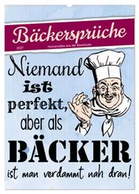 CALVENDO / Löwer |  Bäckersprüche (Wandkalender 2027 DIN A2 hoch), CALVENDO Monatskalender | Sonstiges |  Sack Fachmedien