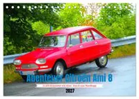 CALVENDO / Conrad |  Abenteuer Citroen Ami 8 (Tischkalender 2027 DIN A5 quer), CALVENDO Monatskalender | Sonstiges |  Sack Fachmedien