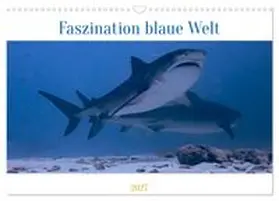 CALVENDO / Schulz |  Faszination blaue Welt (Wandkalender 2027 DIN A3 quer), CALVENDO Monatskalender | Sonstiges |  Sack Fachmedien