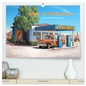 CALVENDO / Huber |  Route US 66 Momente Gemälde von Georg Huber (hochwertiger Premium Wandkalender 2027 DIN A2 quer), Kunstdruck in Hochglanz | Sonstiges |  Sack Fachmedien