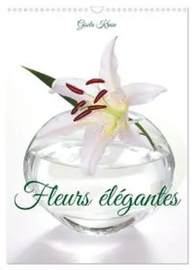 CALVENDO / Kruse |  Fleurs élégantes (Calendrier mural 2027 DIN A3 horizontal), CALVENDO calendrier mensuel | Sonstiges |  Sack Fachmedien
