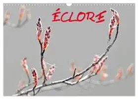 CALVENDO / Thébault |  ÉCLORE (Calendrier mural 2027 DIN A3 vertical), CALVENDO calendrier mensuel | Sonstiges |  Sack Fachmedien