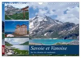 CALVENDO / Gaymard |  Savoie et Vanoise Sur les sentiers de randonnée (Calendrier mural 2027 DIN A4 vertical), CALVENDO calendrier mensuel | Sonstiges |  Sack Fachmedien
