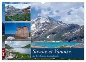 CALVENDO / Gaymard |  Savoie et Vanoise Sur les sentiers de randonnée (Calendrier mural 2027 DIN A3 vertical), CALVENDO calendrier mensuel | Sonstiges |  Sack Fachmedien