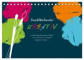 CALVENDO / ROTH-Design |  Bastelkalender KREATIV (Tischkalender 2027 DIN A5 quer), CALVENDO Monatskalender | Sonstiges |  Sack Fachmedien