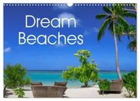 CALVENDO / Urban |  Dream Beaches worldwide (Wall Calendar 2027 DIN A3 landscape), CALVENDO 12 Month Wall Calendar | Sonstiges |  Sack Fachmedien