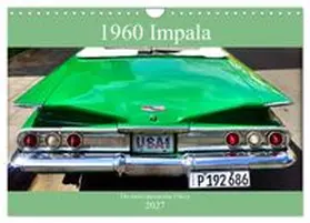 CALVENDO / von Loewis of Menar |  1960 Impala - The most spectacular Chevy (Wall Calendar 2027 DIN A4 landscape), CALVENDO 12 Month Wall Calendar | Sonstiges |  Sack Fachmedien