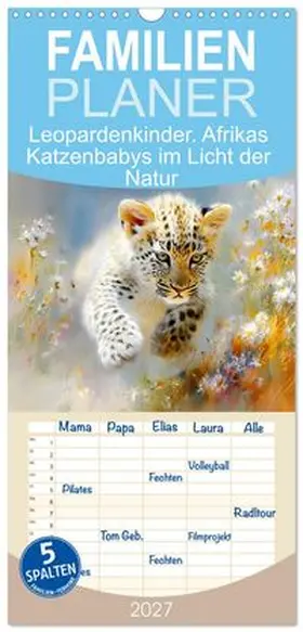 CALVENDO / Hurley |  Familienplaner 2027 - Leopardenkinder. Afrikas Katzenbabys im Licht der Natur mit 5 Spalten (Wandkalender, 21 x 45 cm) CALVENDO | Sonstiges |  Sack Fachmedien