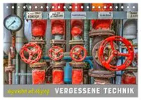 CALVENDO / Kersten |  Vergessene Technik - abgeschaltet und stillgelegt (Tischkalender 2027 DIN A5 quer), CALVENDO Monatskalender | Sonstiges |  Sack Fachmedien