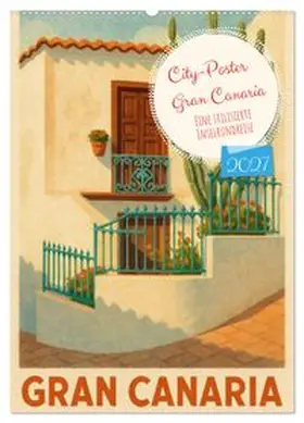 CALVENDO / Wagner |  City Poster Gran Canaria (Wandkalender 2027 DIN A2 hoch), CALVENDO Monatskalender | Sonstiges |  Sack Fachmedien