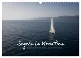 CALVENDO / Becker |  Segeln in Kroatien (Wandkalender 2027 DIN A3 quer), CALVENDO Monatskalender | Sonstiges |  Sack Fachmedien