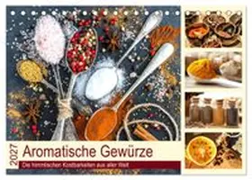 CALVENDO / Hurley |  Aromatische Gewürze. Die himmlischen Kostbarkeiten aus aller Welt (Tischkalender 2027 DIN A5 quer), CALVENDO Monatskalender | Sonstiges |  Sack Fachmedien