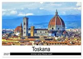 CALVENDO / Berger |  Toskana - Immer eine Reise wert (Wandkalender 2027 DIN A3 quer), CALVENDO Monatskalender | Sonstiges |  Sack Fachmedien