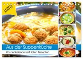 CALVENDO / Hurley |  Aus der Suppenküche. Küchenkalender mit tollen Rezepten (Tischkalender 2027 DIN A5 quer), CALVENDO Monatskalender | Sonstiges |  Sack Fachmedien