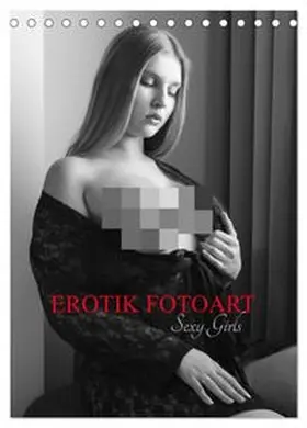 CALVENDO / Walter |  EROTIK FOTOART SEXY GIRLS (Tischkalender 2027 DIN A5 hoch), CALVENDO Monatskalender | Sonstiges |  Sack Fachmedien