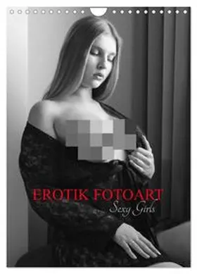 CALVENDO / Walter |  EROTIK FOTOART SEXY GIRLS (Wandkalender 2027 DIN A4 hoch), CALVENDO Monatskalender | Sonstiges |  Sack Fachmedien