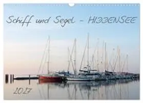 CALVENDO / Schulz |  Schiff und Segel - HIDDENSEE (Wandkalender 2027 DIN A3 quer), CALVENDO Monatskalender | Sonstiges |  Sack Fachmedien