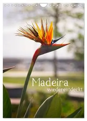 CALVENDO / Weber |  Madeira - wiederentdeckt (Wandkalender 2027 DIN A4 hoch), CALVENDO Monatskalender | Sonstiges |  Sack Fachmedien