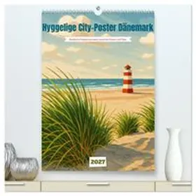 CALVENDO / Wagner |  Hyggelige City-Poster Dänemark (hochwertiger Premium Wandkalender 2027 DIN A2 hoch), Kunstdruck in Hochglanz | Sonstiges |  Sack Fachmedien