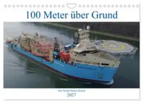 CALVENDO / Schuster |  100 Meter über Grund - Am Nord-Ostsee-Kanal (Wandkalender 2027 DIN A4 quer), CALVENDO Monatskalender | Sonstiges |  Sack Fachmedien