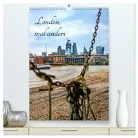 CALVENDO / Much |  London, mal anders (hochwertiger Premium Wandkalender 2027 DIN A2 hoch), Kunstdruck in Hochglanz | Sonstiges |  Sack Fachmedien