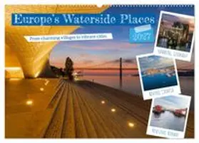 CALVENDO / Grellmann |  Europe's Waterside Places (Wall Calendar 2027 DIN A2 landscape), CALVENDO 12 Month Wall Calendar | Sonstiges |  Sack Fachmedien