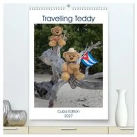 CALVENDO / Kneidinger C-K-Images |  Travelling Teddy Cuba Edition 2027 (High Quality Premium Wall Calendar 2027 DIN A2 portrait),CALVENDO 12 Month Wall Calendar | Sonstiges |  Sack Fachmedien