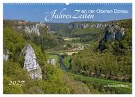 CALVENDO / Beck |  JahresZeiten an der Oberen Donau (Wandkalender 2027 DIN A2 quer), CALVENDO Monatskalender | Sonstiges |  Sack Fachmedien