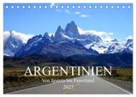 CALVENDO / Richter |  Argentinien - Von Iguazu bis Feuerland (Tischkalender 2027 DIN A5 quer), CALVENDO Monatskalender | Sonstiges |  Sack Fachmedien
