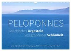 CALVENDO / Hoffmann |  Peloponnes, Griechisches Urgestein von grandioser Schönheit. Die Regionen Argolis, Korinthia und Attika (Wandkalender 2027 DIN A3 quer), CALVENDO Monatskalender | Sonstiges |  Sack Fachmedien