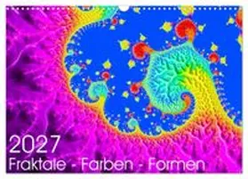 CALVENDO / Fischer |  Fraktale - Farben - Formen 2027 (Wandkalender 2027 DIN A3 quer), CALVENDO Monatskalender | Sonstiges |  Sack Fachmedien
