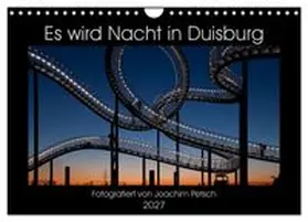 CALVENDO / Petsch |  Es wird Nacht in Duisburg (Wandkalender 2027 DIN A4 quer), CALVENDO Monatskalender | Sonstiges |  Sack Fachmedien