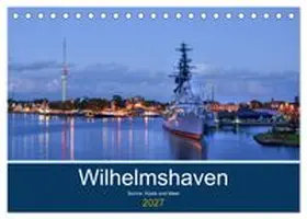 CALVENDO / Müller |  Wilhelmshaven - Sonne, Küste und Meer (Tischkalender 2027 DIN A5 quer), CALVENDO Monatskalender | Sonstiges |  Sack Fachmedien