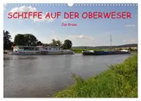 CALVENDO / Kruse |  Schiffe auf der Oberweser (Wandkalender 2027 DIN A3 quer), CALVENDO Monatskalender | Sonstiges |  Sack Fachmedien