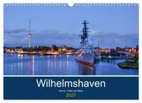 CALVENDO / Müller |  Wilhelmshaven - Sonne, Küste und Meer (Wandkalender 2027 DIN A3 quer), CALVENDO Monatskalender | Sonstiges |  Sack Fachmedien