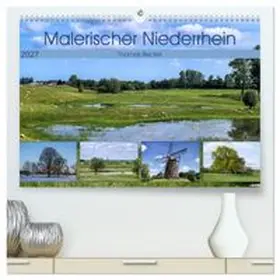 CALVENDO / Becker |  Malerischer Niederrhein (hochwertiger Premium Wandkalender 2027 DIN A2 quer), Kunstdruck in Hochglanz | Sonstiges |  Sack Fachmedien