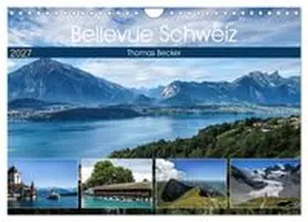 CALVENDO / Becker |  Bellevue Schweiz (Wandkalender 2027 DIN A4 quer), CALVENDO Monatskalender | Sonstiges |  Sack Fachmedien