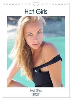 CALVENDO / Grainge |  Hot Girls (Wall Calendar 2027 DIN A4 portrait), CALVENDO 12 Month Wall Calendar | Sonstiges |  Sack Fachmedien