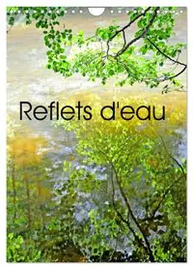 CALVENDO / Thebault | Reflets d'eau (Calendrier mural 2027 DIN A4 horizontal), CALVENDO calendrier mensuel | Sonstiges | 978-3-569-91149-9 | www.sack.de